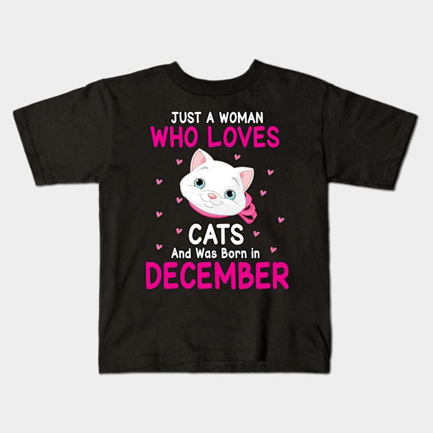 Just A Woman Who Loves Cats And Was Born In December Me You Kids T-Shirt by Cowan79